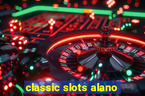 classic slots alano